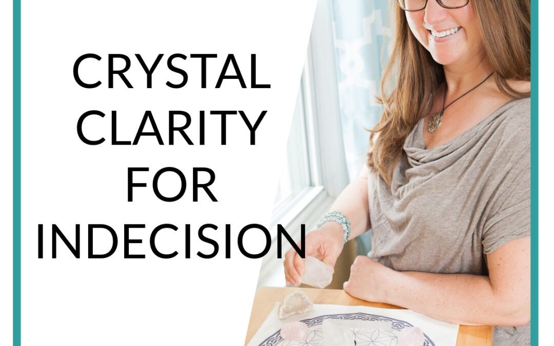 Podcast Crystal Clarity for Indecision