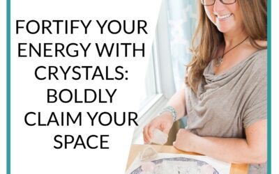 Podcast Fortify Your Energy with Crystals