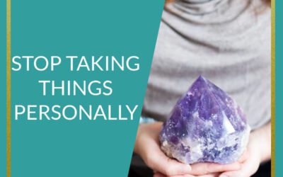 Podcast Stop Taking Things Personally