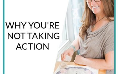 Podcast Why You’re Not Taking Action