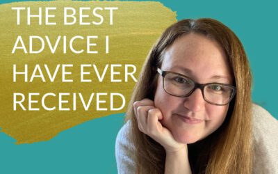 Podcast The Best Advice I Have Ever Received
