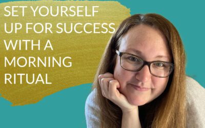 Podcast Set Yourself Up For Success With A Morning Ritual