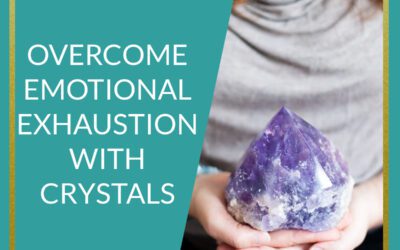 Podcast Overcome Emotional Exhaustion with Crystals