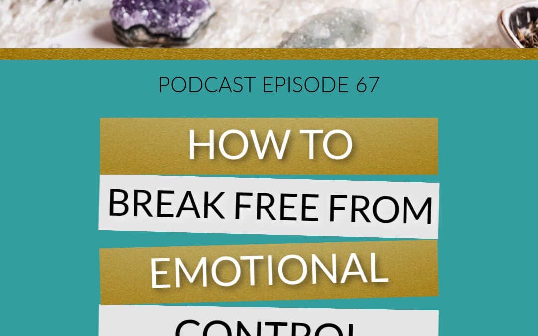 Podcast How to Break Free From Emotional Control