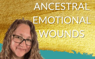 Podcast Heal Ancestral Emotional Wounds