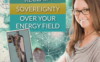 Podcast Reclaim Sovereignty Over Your Energy Field